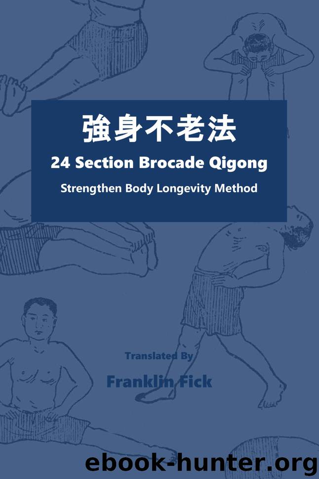 24 Section Brocade Qigong: Strengthen Body Longevity Method by Franklin Fick