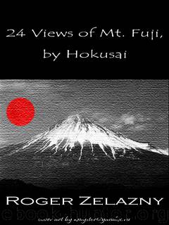 24 Views of Mt. Fuji, by Hokusai [Illustrated] by Roger Joseph Zelazny