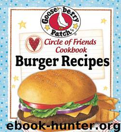 25 Burger Recipes by Gooseberry Patch
