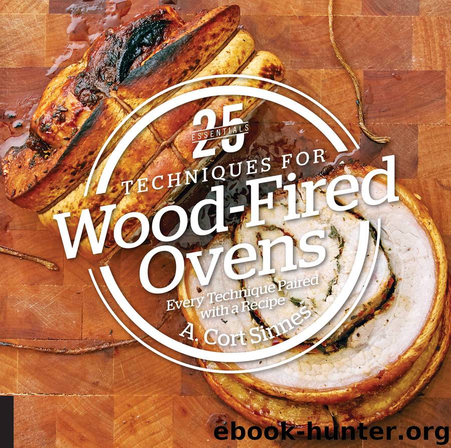 25 Essentials: Techniques for Wood-Fired Ovens by A. Cort Sinnes