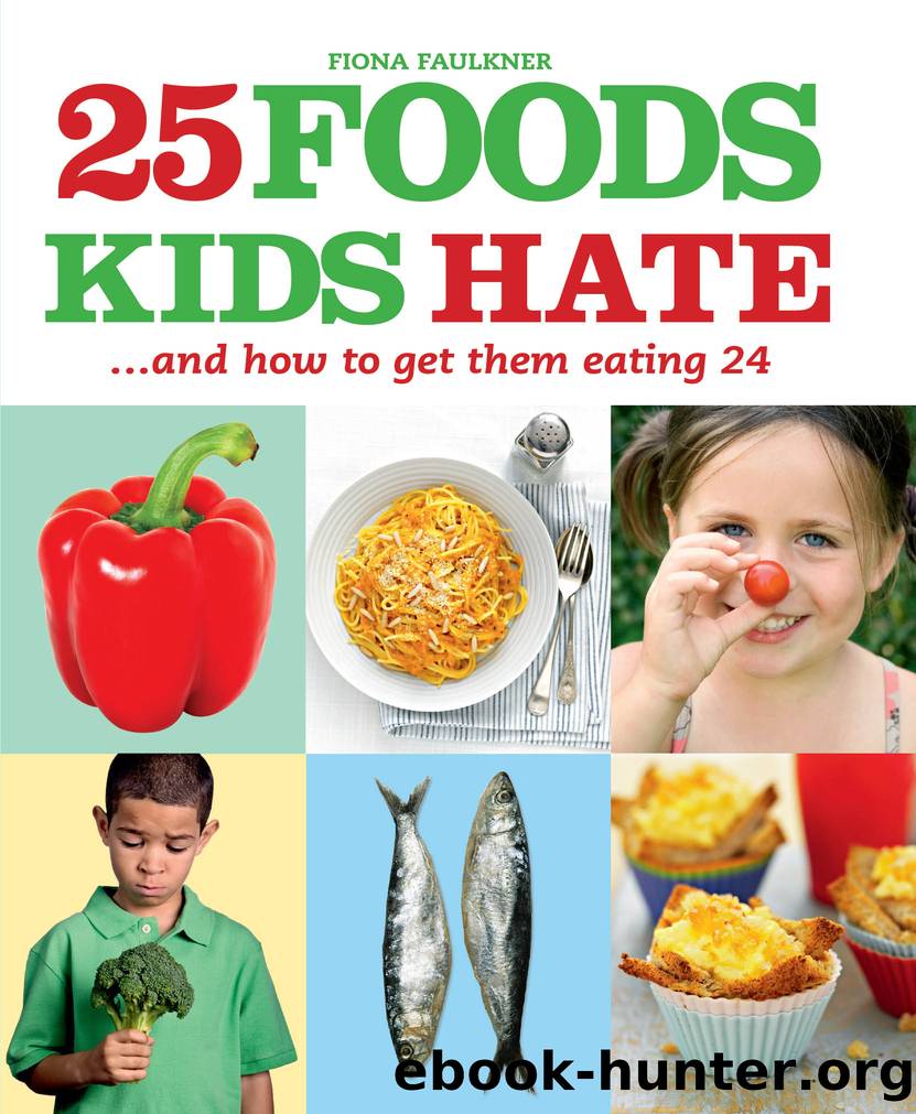25 Foods Kids Hate by Fiona Faulkner