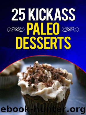 25 Kickass Paleo Desserts by Ujka Lisa
