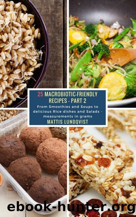 25 Macrobiotic-Friendly Recipes--Part 2 by Mattis Lundqvist
