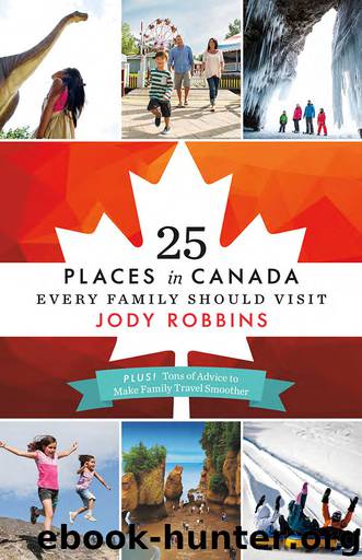 25 Places in Canada Every Family Should Visit by Jody Robbins
