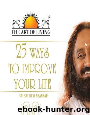 25 Ways to Improve Your Life by SRI SRI PUBLICATIONS