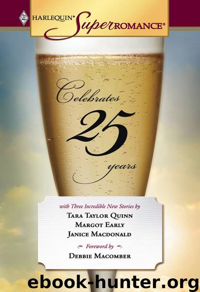 25 Years by Tara Taylor Quinn & Margot Early & Janice Macdonald