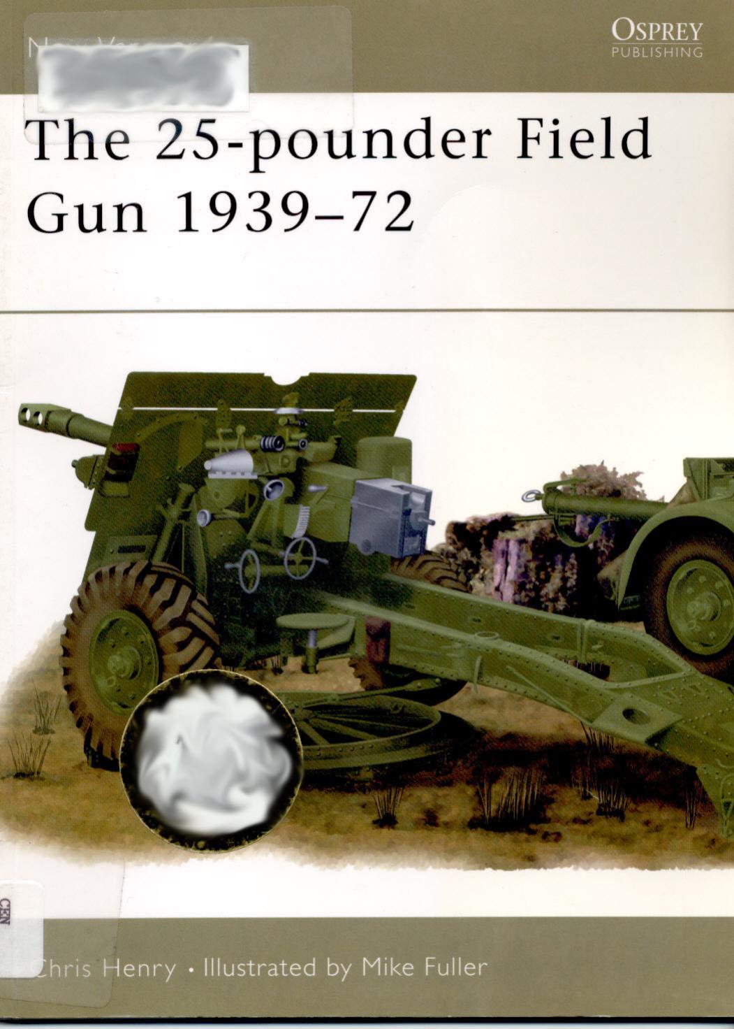 25-Pounder Field Gun 1939-72 by Chris Henry Osprey