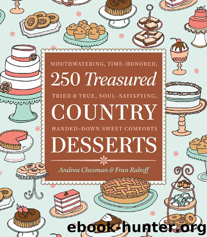 250 Treasured Country Desserts by Andrea Chesman & Fran Raboff
