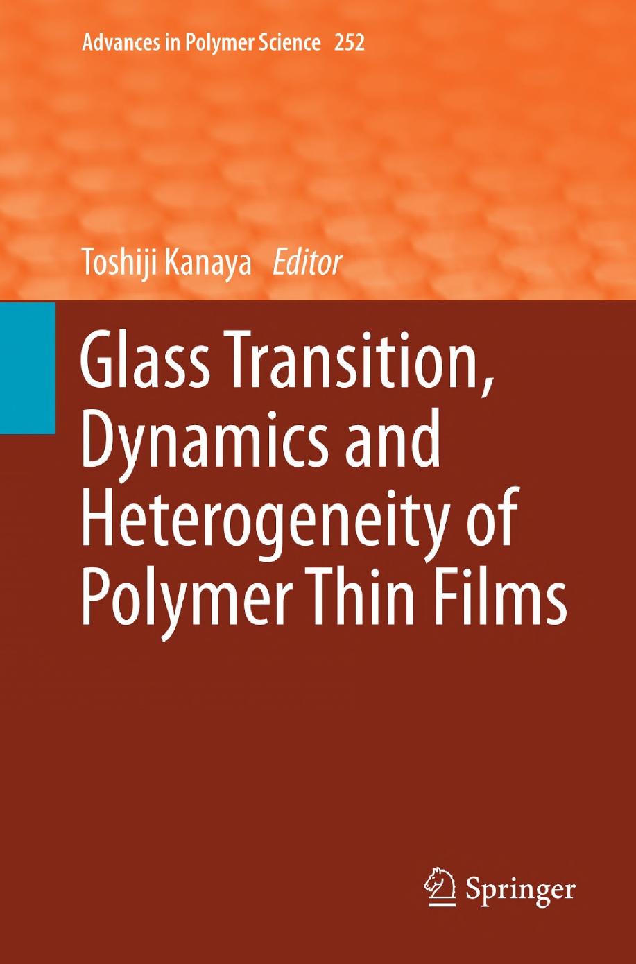 252. Glass Transition, Dynamics and Heterogeneity of Polymer Thin Films (2013) by Unknown