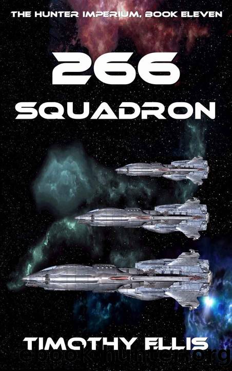 266 Squadron (The Hunter Imperium Book 11) by Timothy Ellis