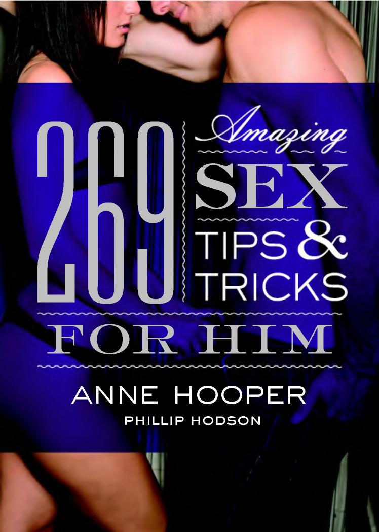 269 Amazing Sex Tips and Tricks for Him by Anne Hooper Philip Hodson