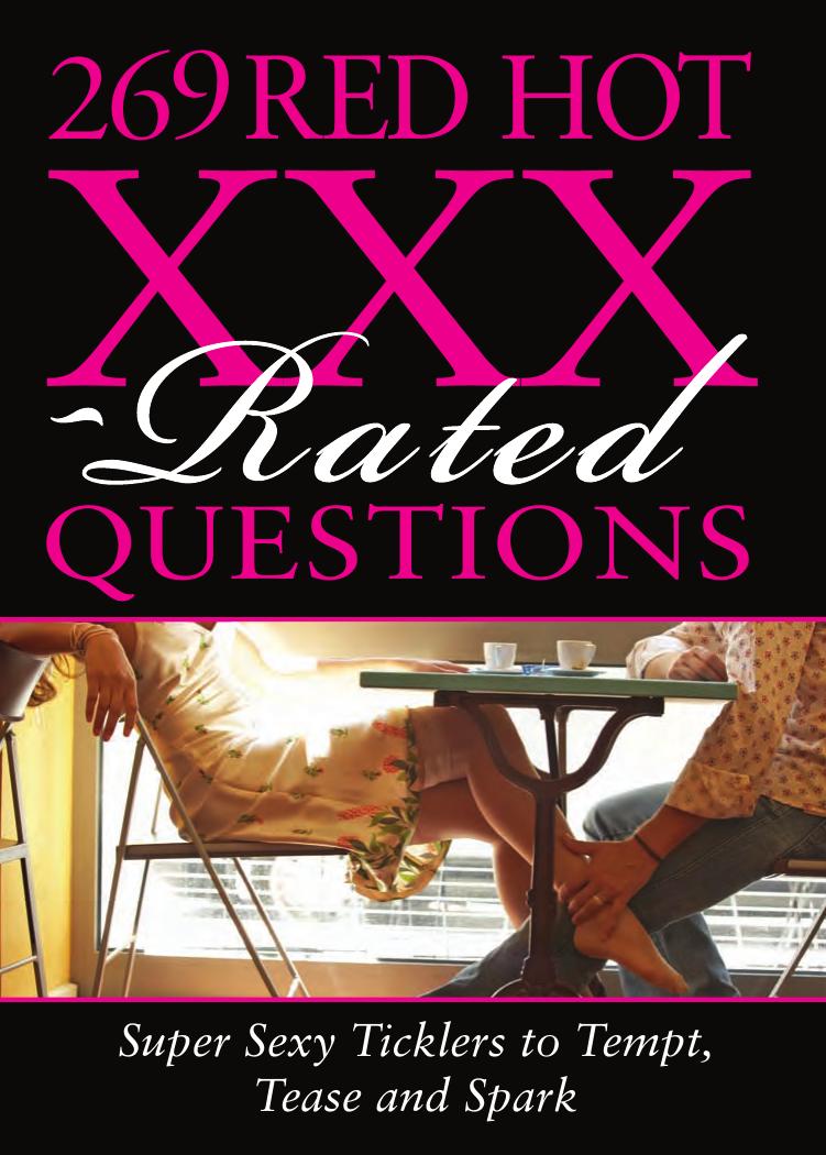 269 Red Hot XXX Rated Questions : Super Sexy Ticklers to Tempt, Tease and Spark by Sourcebooks Inc