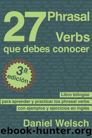 27 Phrasal verbs que debes conocer 3Âª Ed. by Daniel Welsch