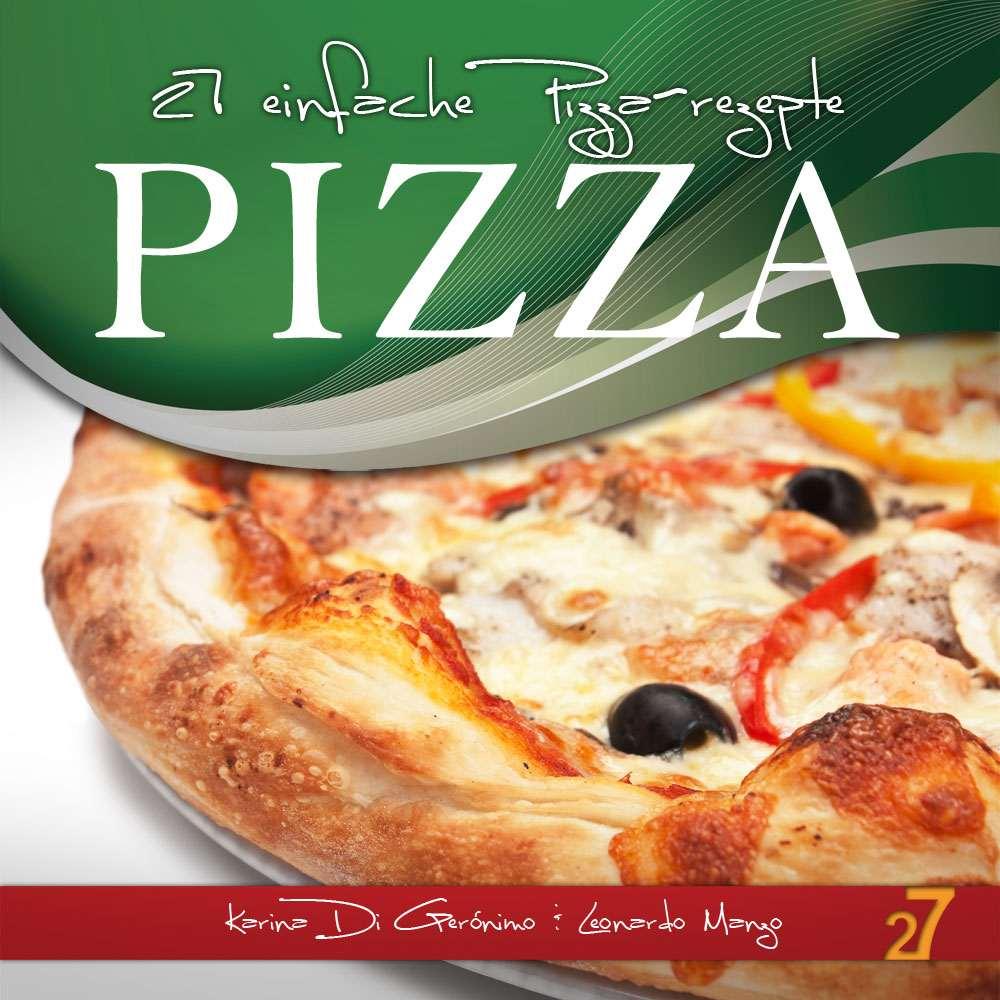 27 einfache Pizza-rezepte by Di Geronimo Karina & Manzo Leonardo