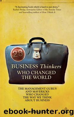 28 Business Thinkers Who Changed the World by Rhymer Rigby
