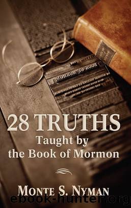 28 Truths From the Book of Mormon by Monte S. Nyman