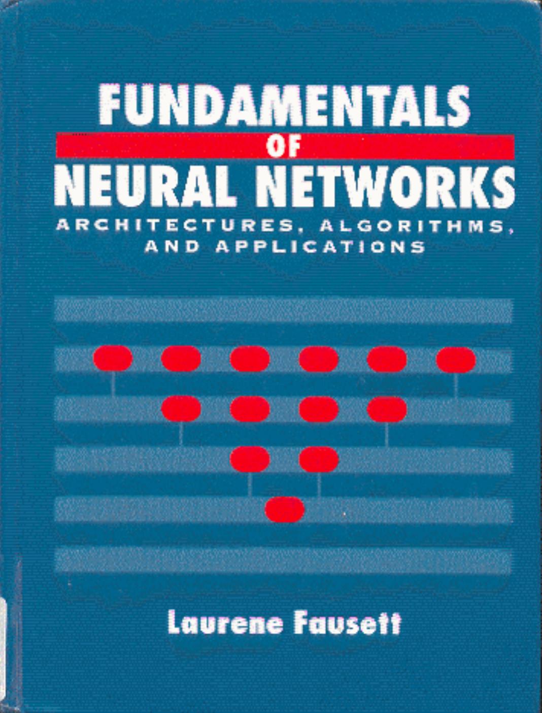 29 Fundamentals of Neural Networks Architectures, Algorithms, and Applications by Unknown