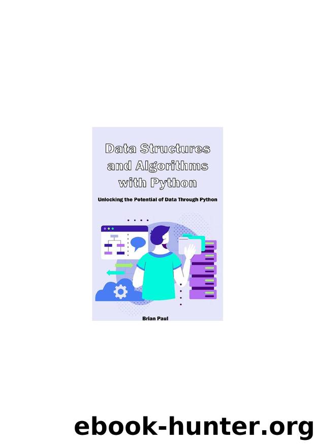 2940193745143 Data Structures and Algorithms with Python; Unlocking the Potential of Data Through Python [Paul 2024] {B9C279E9} by Unknown