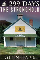 299 Days: The Stronghold by Glen Tate
