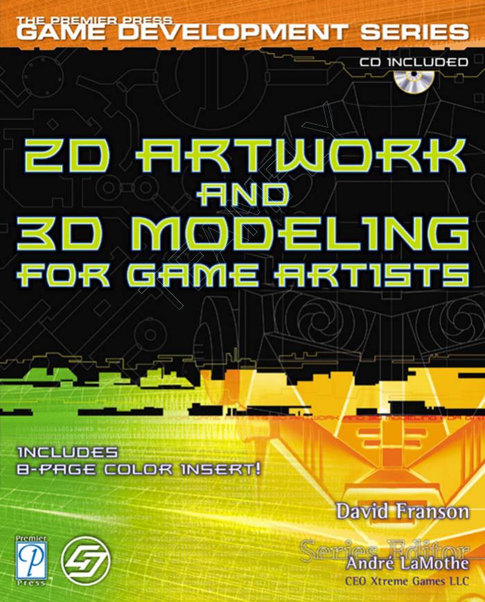 2D Artwork and 3D Modeling for Game Artists by Unknown