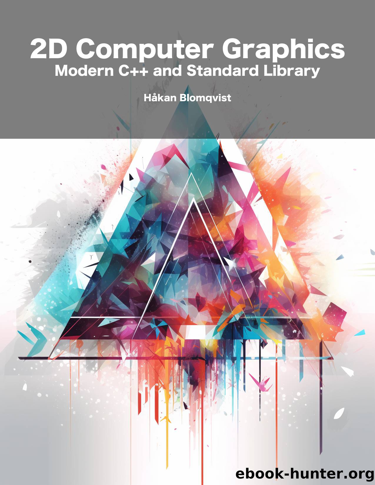2D Computer Graphics in Modern C++ and Standard Library by Håkan Blomqvist