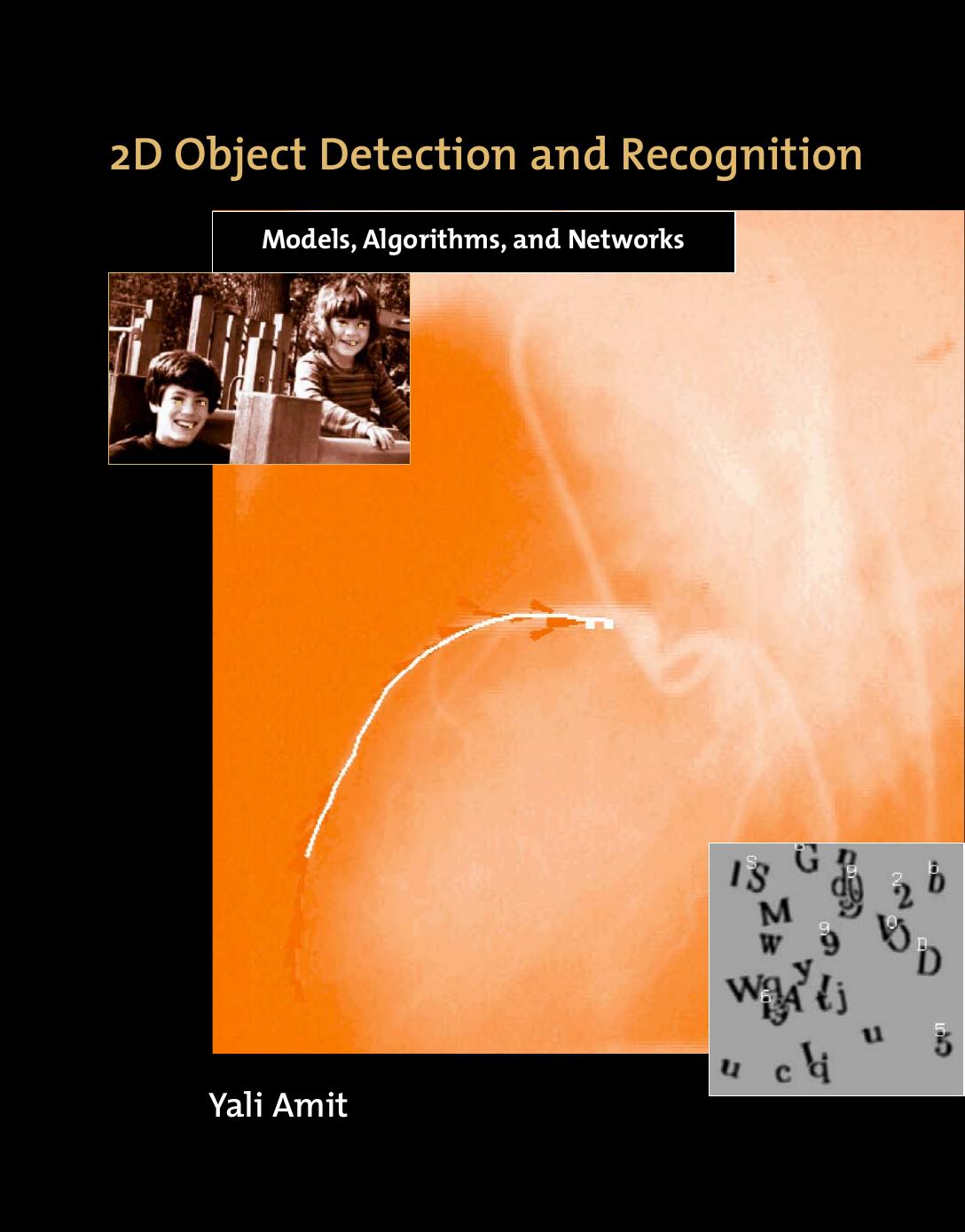2D Object Detection and Recognition: Models, Algorithms, and Networks by Yali Amit