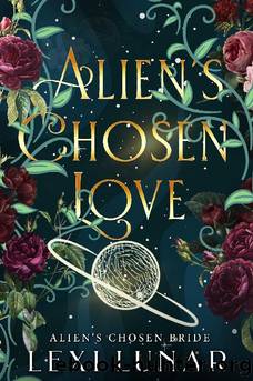 3 - Alien's Chosen Love: Alien's Chosen Bride by Lexi Lunar