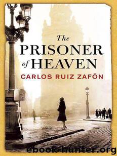3 - The Prisoner of Heaven (2011) by Carlos Ruiz Zafon