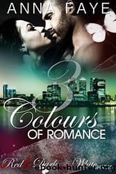 3 Colours of Romance: Red Hot, Dark Purple, White Shades (Sammelband 1) (German Edition) by Anna Faye