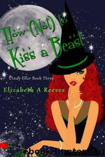 3 How (Not) to Kiss a Beast by Elizabeth A Reeves