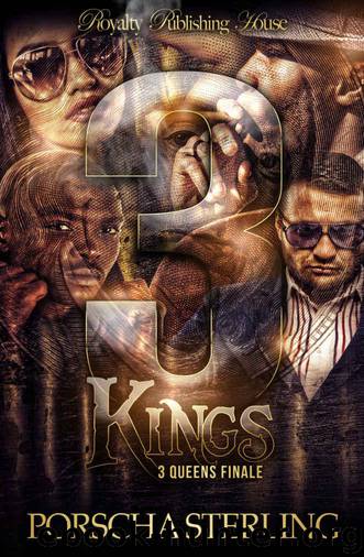 3 Kings: 3 Queens Finale by Porscha Sterling