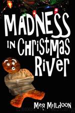 3 Madness in Christmas River by Meg Muldoon