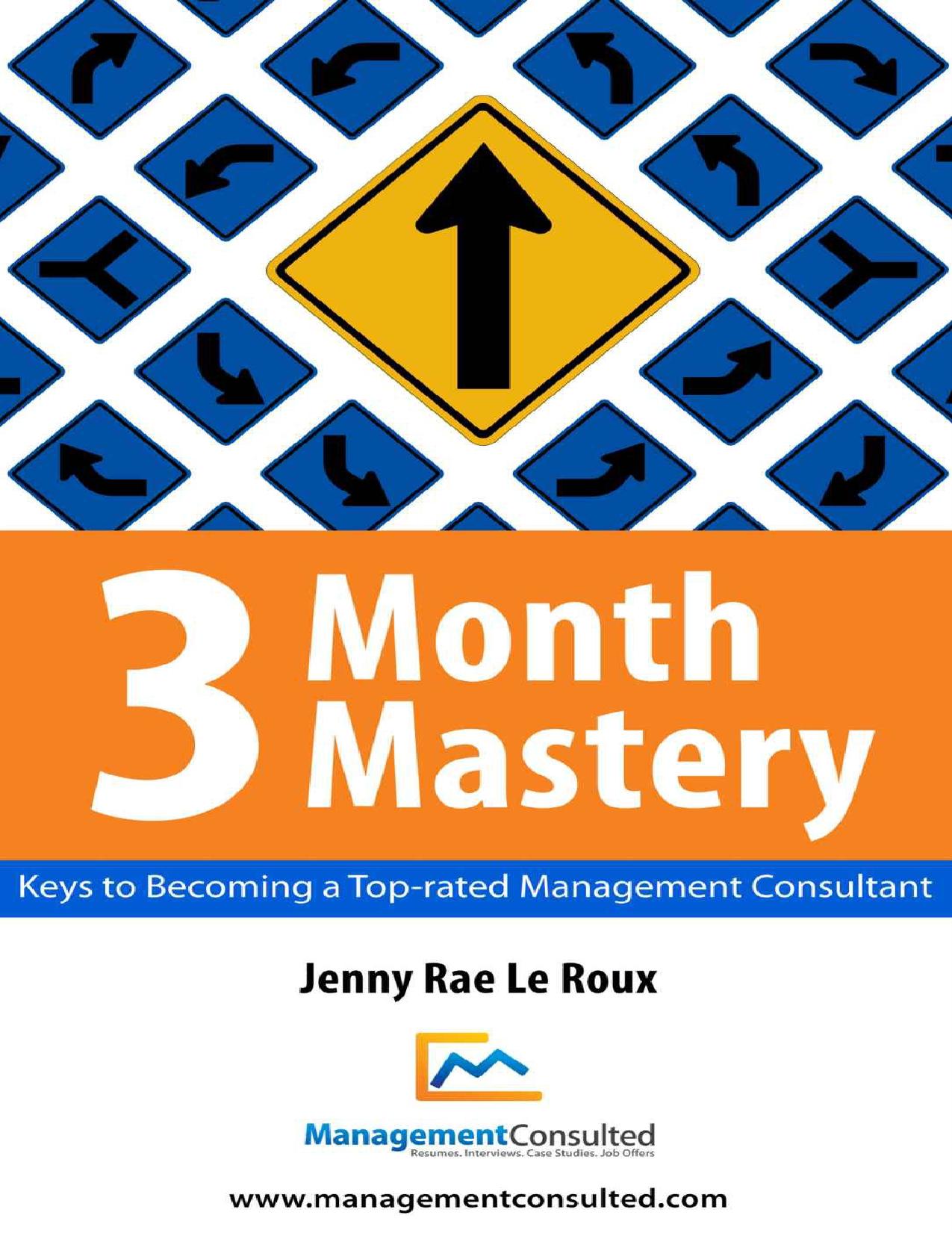 3 Month Mastery - Keys to Becoming a Top-Rated Management Consultant by Le Roux Jenny Rae