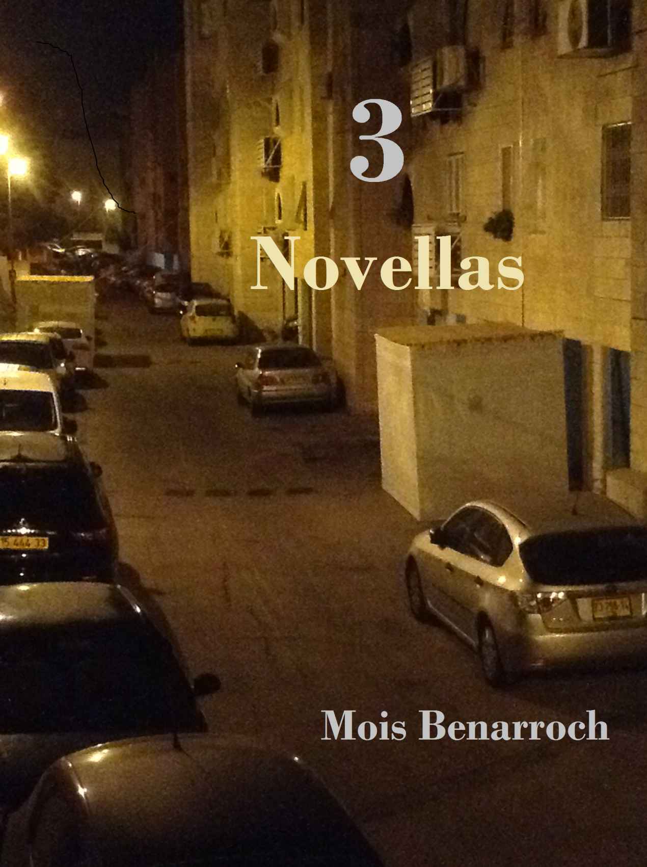 3 Novellas: Home / Leaving for Jerusalem / The Nobel Prize by Mois Benarroch