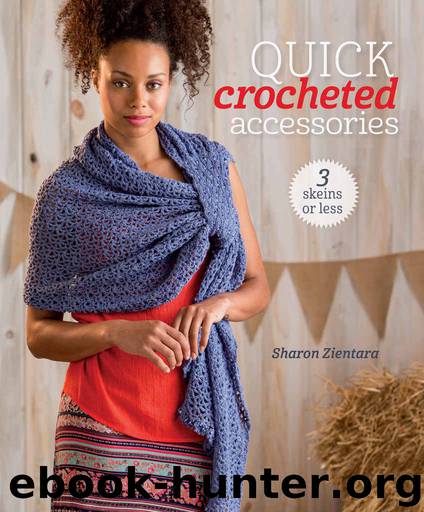 3 Skeins or Less Quick Crocheted Accessories by Zientara Sharon