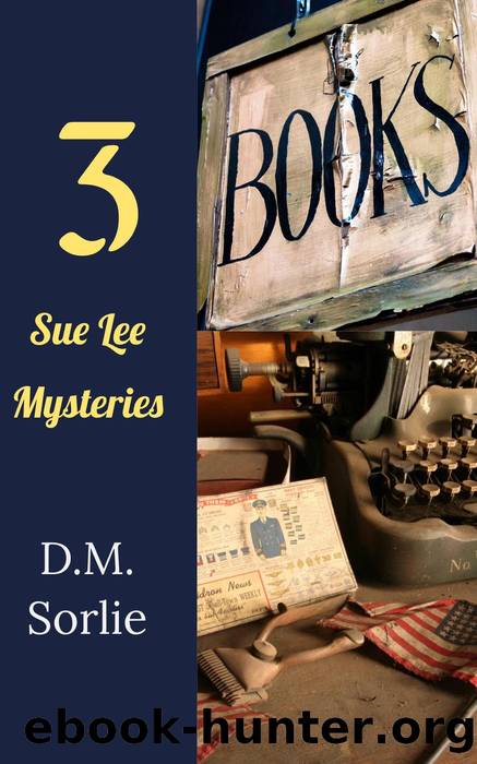 3 Sue Lee Mysteries by D.M. SORLIE