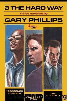3 The Hard Way by Gary Phillips