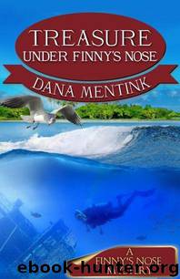 3 Treasure Under Finny's Nose by Dana Mentink