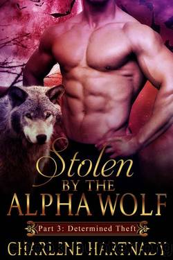3#Stolen by the Alpha Wolf: Shifter Romance (Determined Theft) by Hartnady Charlene