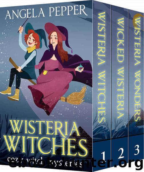 3-Book Series Bundle: Wisteria Witches, Wicked Wisteria, Wisteria Wonders - Cozy Witch Mysteries by Angela Pepper