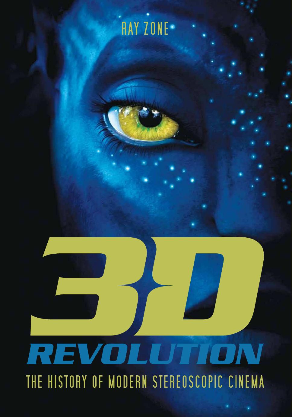 3-D revolution: the history of modern stereoscopic cinema by Zone Ray