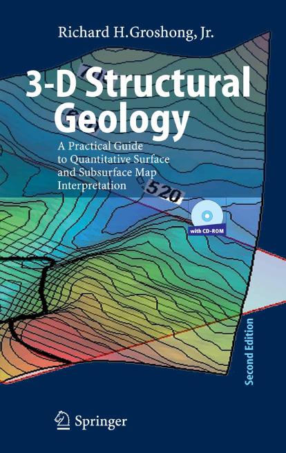3-D structural geology : a practical guide for surface and subsurfaces map interpretation by Groshong Richard H