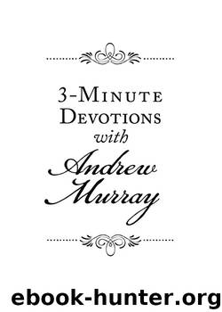 3-Minute Devotions with Andrew Murray by Andrew Murray