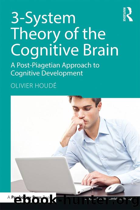 3-System Theory Of The Cognitive Brain by Olivier Houdé