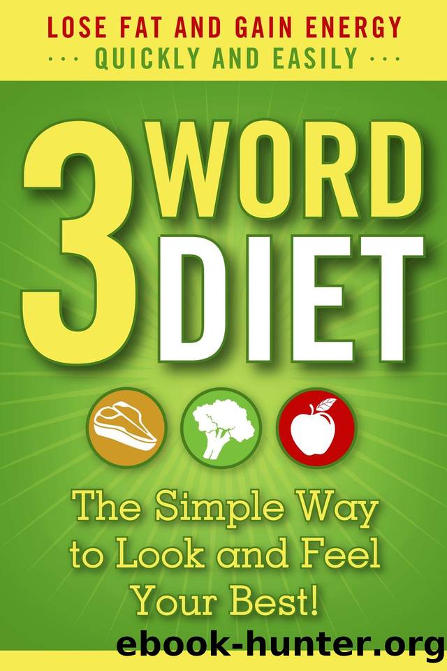 3-Word Diet ::: The Simple Way to Look and Feel Your Best! (Gluten-Free, Paleo Diet Made Easy) by Charles Sam