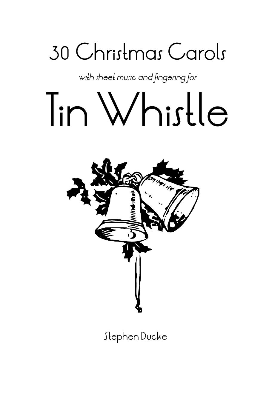 30 Christmas Carols with Sheet Music and Fingering for Tin Whistle by Unknow