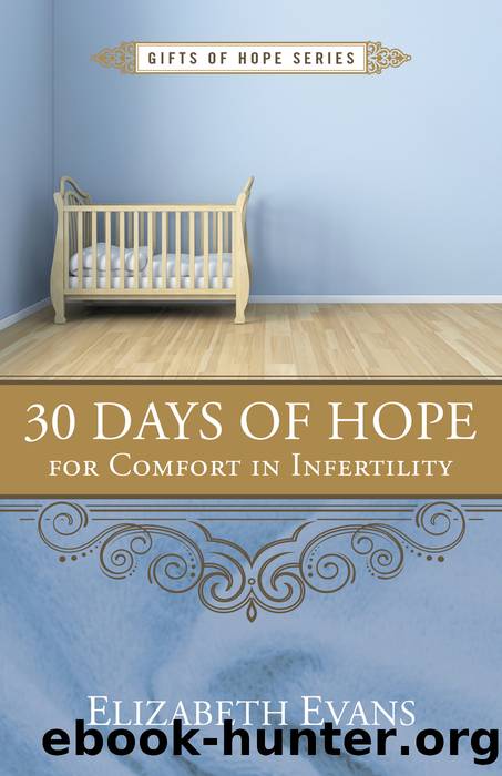 30 Days of Hope for Comfort in Infertility by G. Elizabeth Evans