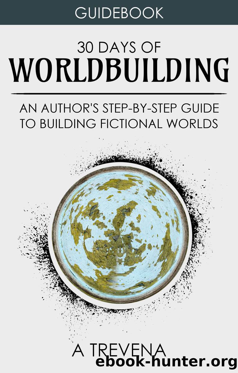 30 Days of Worldbuilding by A Trevena