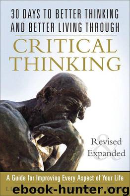 30 Days to Better Thinking and Better Living Through Critical Thinking: A Guide for Improving Every Aspect of Your Life, Revised and Expanded by Elder Linda & Paul Richard