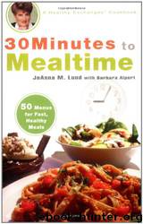 30 Minutes to Mealtime by Joanna M. Lund
